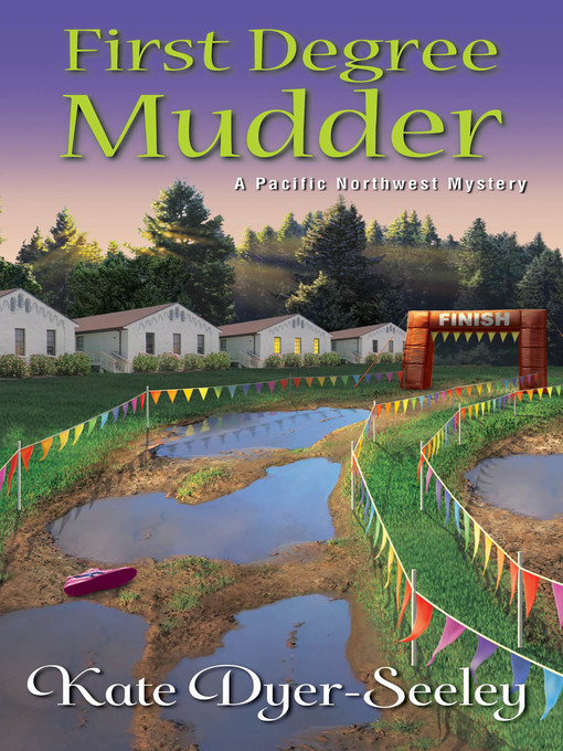 Title details for First Degree Mudder by Kate  Dyer-Seeley - Available
